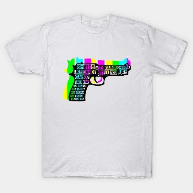 Guns and Candy T-Shirt by mailboxdisco